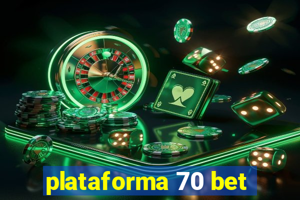 plataforma 70 bet